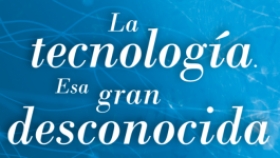 La tecnolog&iacute;a. Esa gran desconocida (PDF)