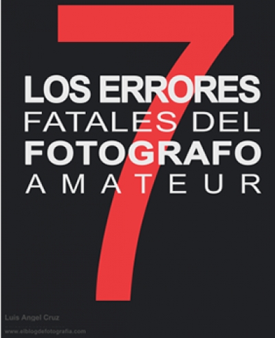 Descarga el ebook: &ldquo;Los 7 errores del fot&oacute;grafo amateur&rdquo;