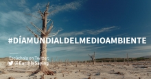 05 de junio, D&iacute;a Mundial del Medio Ambiente, &uacute;nete a @earthissaying